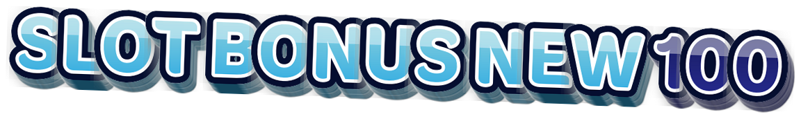 SLOT BONUS NEW 100
